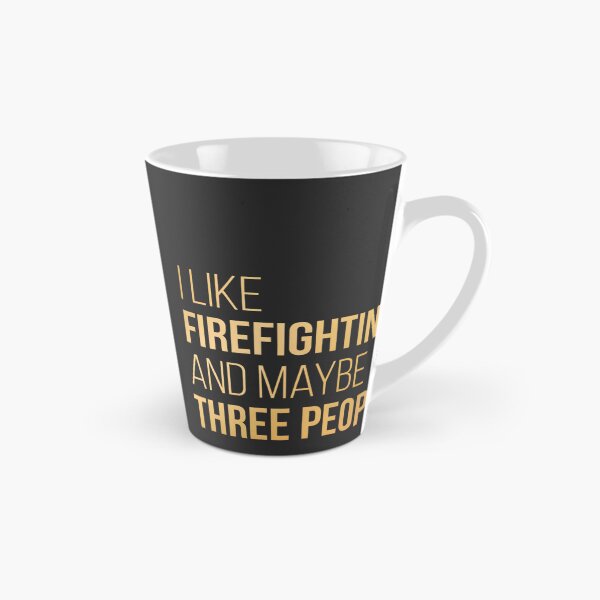 Item preview, I Like Firefighting And Maybe Three People Funny Firefighter Humor Design in Gold designed and sold by terzier.