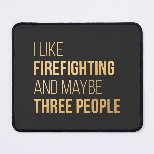 Item preview, I Like Firefighting And Maybe Three People Funny Firefighter Humor Design in Gold designed and sold by terzier.