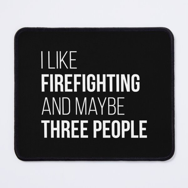 Item preview, I Like Firefighting And Maybe Three People Funny Firefighter Humor Design designed and sold by terzier.