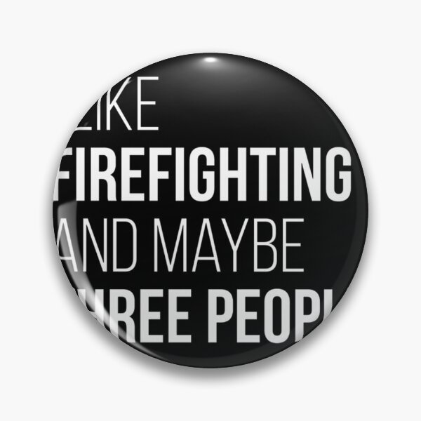 Item preview, I Like Firefighting And Maybe Three People Funny Firefighter Humor Design designed and sold by terzier.