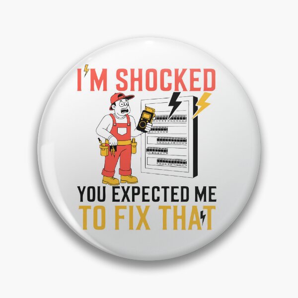 Item preview, I'm Shocked You Expected Me to Fix That Electrician Humor designed and sold by Design-Pro-21.