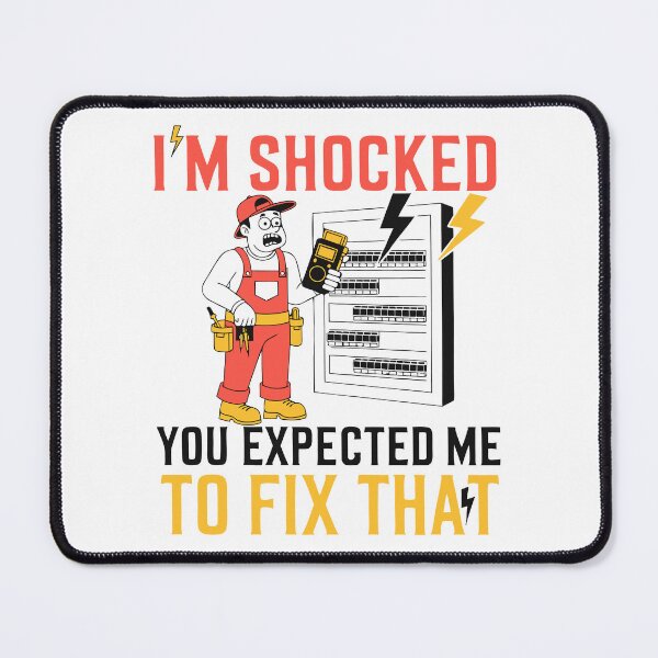 Item preview, I'm Shocked You Expected Me to Fix That Electrician Humor designed and sold by Design-Pro-21.