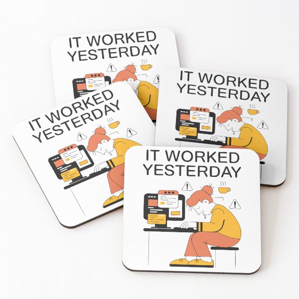 Item preview, It Worked Yesterday Programmer Coding Humor designed and sold by Design-Pro-21.