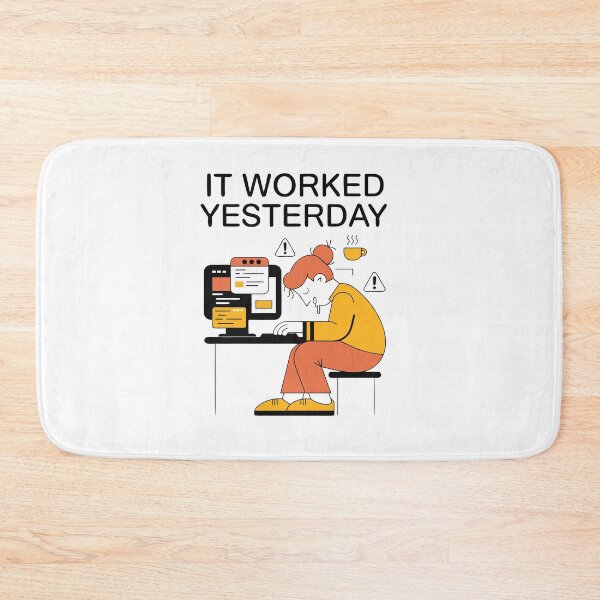 Item preview, It Worked Yesterday Programmer Coding Humor designed and sold by Design-Pro-21.
