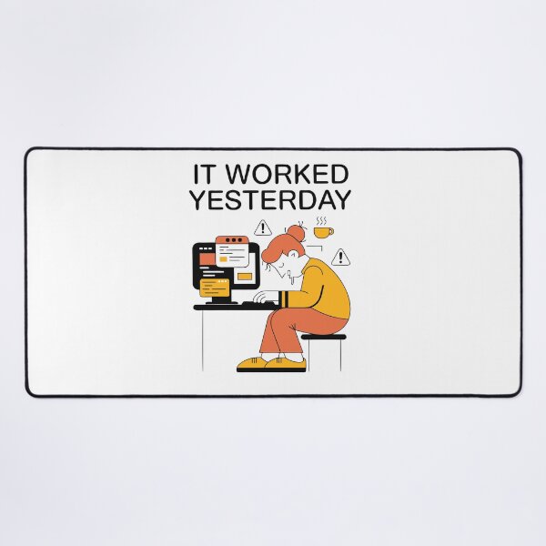Item preview, It Worked Yesterday Programmer Coding Humor designed and sold by Design-Pro-21.