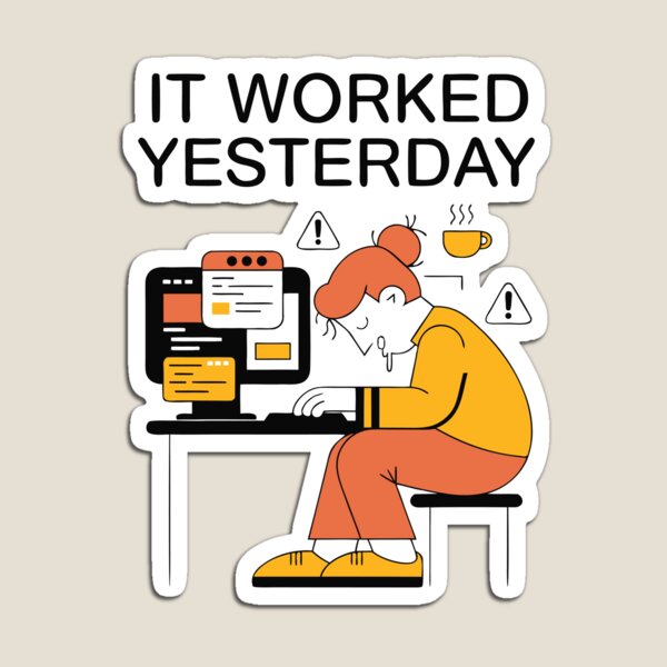 Item preview, It Worked Yesterday Programmer Coding Humor designed and sold by Design-Pro-21.