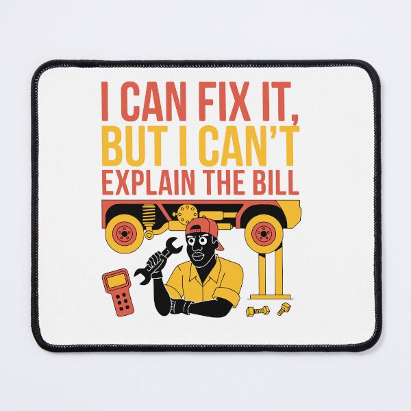 Item preview, I Can Fix It But I Can't Explain the Bill Mechanic Humor designed and sold by Design-Pro-21.