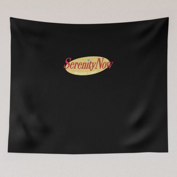 Item preview, Serenity Now  Seinfeld Fanart Design  designed and sold by rapsonxctsep2.