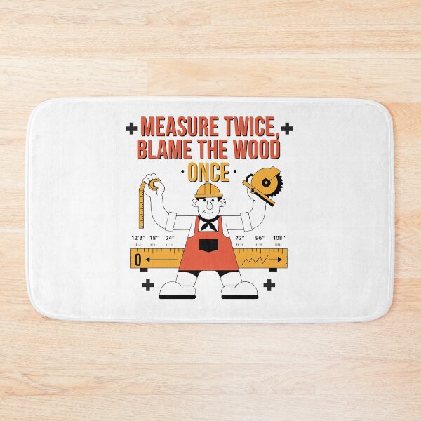 Item preview, Measure Twice Blame the Wood Once Carpenter Humor designed and sold by Design-Pro-21.