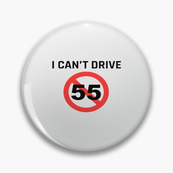 Item preview, I Can't Drive 55 Milestone Age Humor designed and sold by Leonelpinkaf.