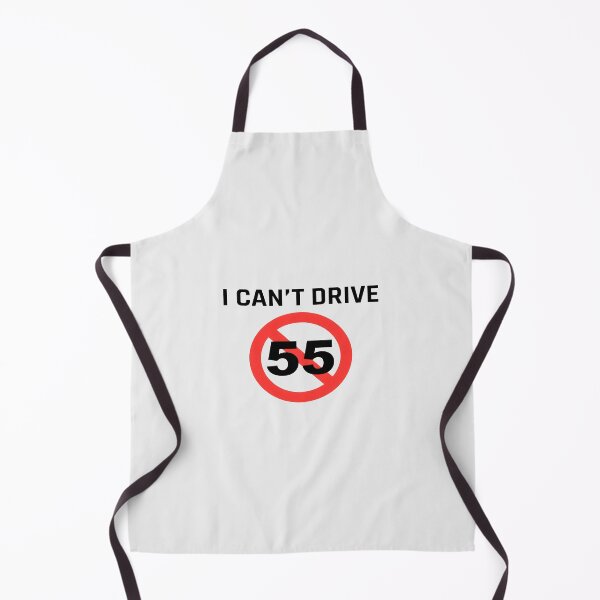 Item preview, I Can't Drive 55 Milestone Age Humor designed and sold by Leonelpinkaf.