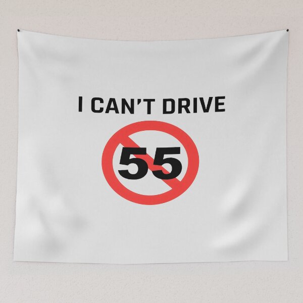 Item preview, I Can't Drive 55 Milestone Age Humor designed and sold by Leonelpinkaf.