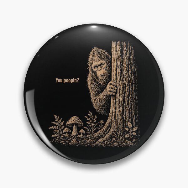 Item preview, You Poopin? Funny Sasquatch Forest Humor Bigfoot designed and sold by khdmalakarak.