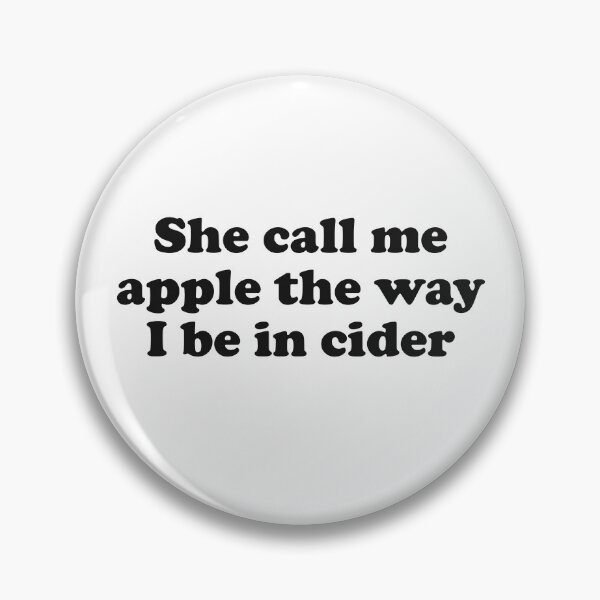 Item preview, She Call Me Apple The Way I Be In Cider designed and sold by fusedtees.