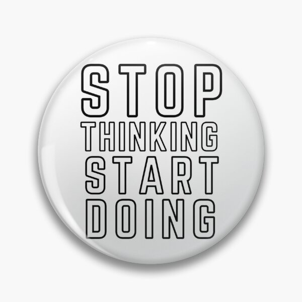 Item preview, Stop Thinking Start Doing designed and sold by utter-risch.