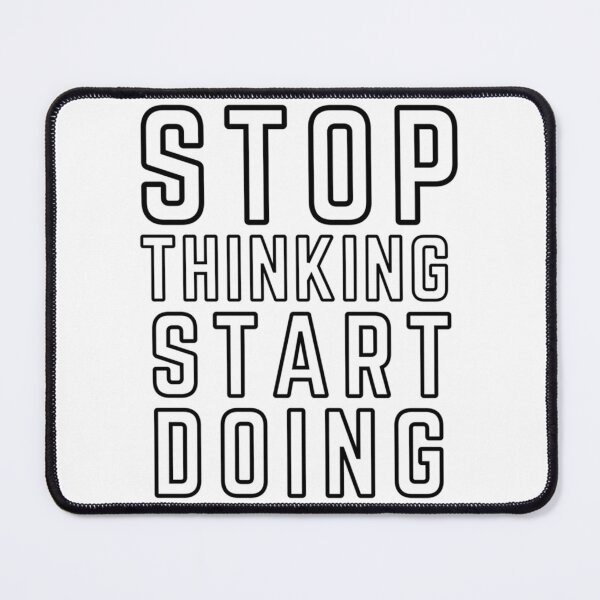 Item preview, Stop Thinking Start Doing designed and sold by utter-risch.