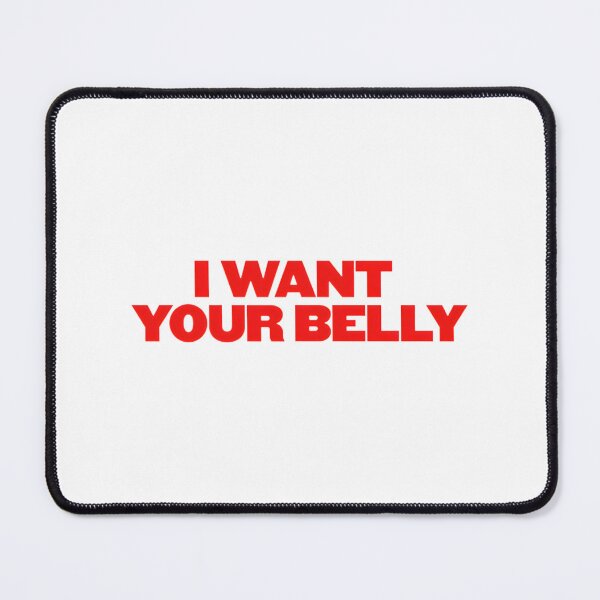 Item preview, Cute and Playful 'I Want Your Belly' Design for Animal Lovers designed and sold by sdiqa66.