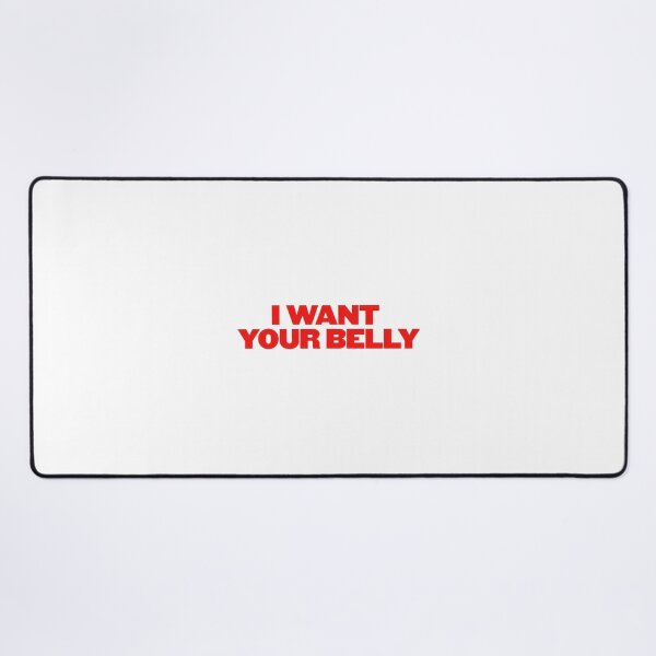 Item preview, Cute and Playful 'I Want Your Belly' Design for Animal Lovers designed and sold by sdiqa66.