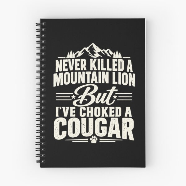 Item preview, Never Killed A Mountain Lion But I've Choked A Cougar Funny designed and sold by Boofboruto.