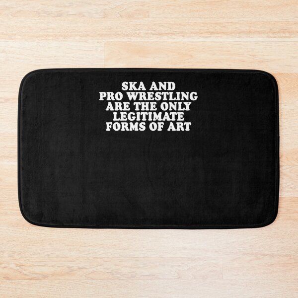 Item preview, Ska And Pro Wrestling Are The Only Legitimate Forms Of Art  designed and sold by gurskeiylu.