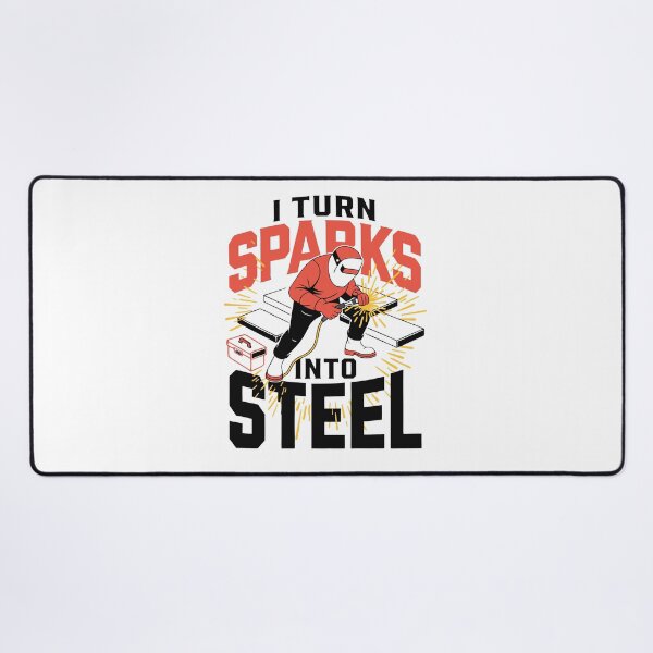 Item preview, I Turn Sparks Into Steel Welder Humor designed and sold by Design-Pro-21.