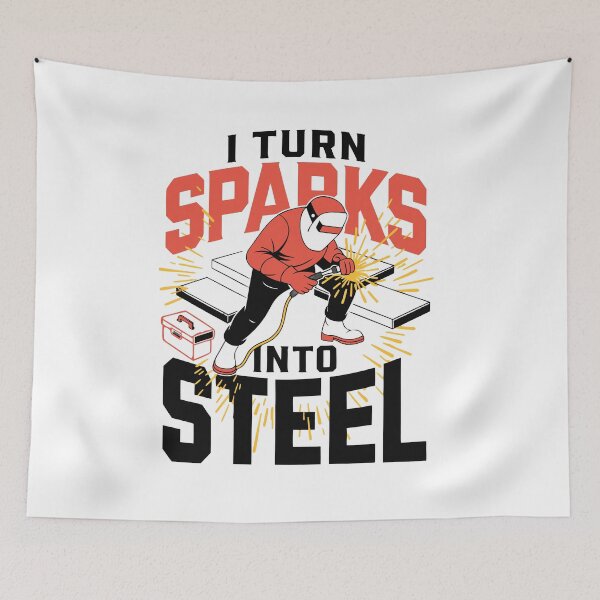 Item preview, I Turn Sparks Into Steel Welder Humor designed and sold by Design-Pro-21.