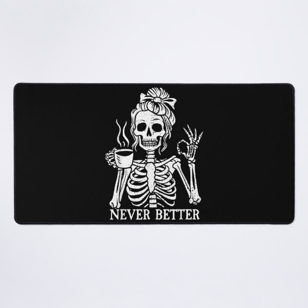Item preview, Messy Bun Drinking Coffee For Women Never Better Skeleton designed and sold by DuneHaicna.