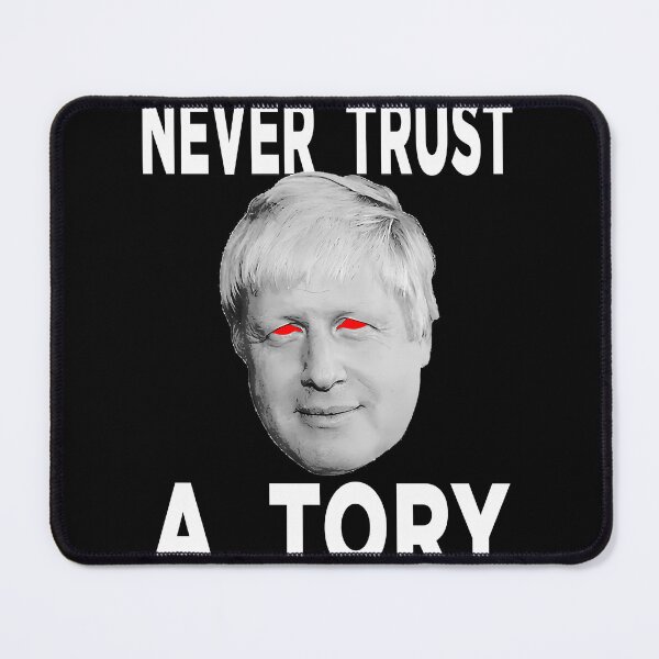 Item preview, Never Trust A Tory Anti Boris Johnson designed and sold by HorusEgypt.