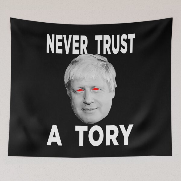 Item preview, Never Trust A Tory Anti Boris Johnson designed and sold by HorusEgypt.