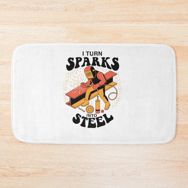 Item preview, I Turn Sparks Into Steel Welder Humor designed and sold by Design-Pro-21.