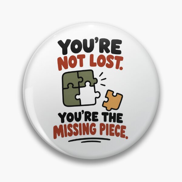 Item preview, You’re Not Lost You’re the Missing Piece – Motivational Puzzle Design designed and sold by Lovestickerco.