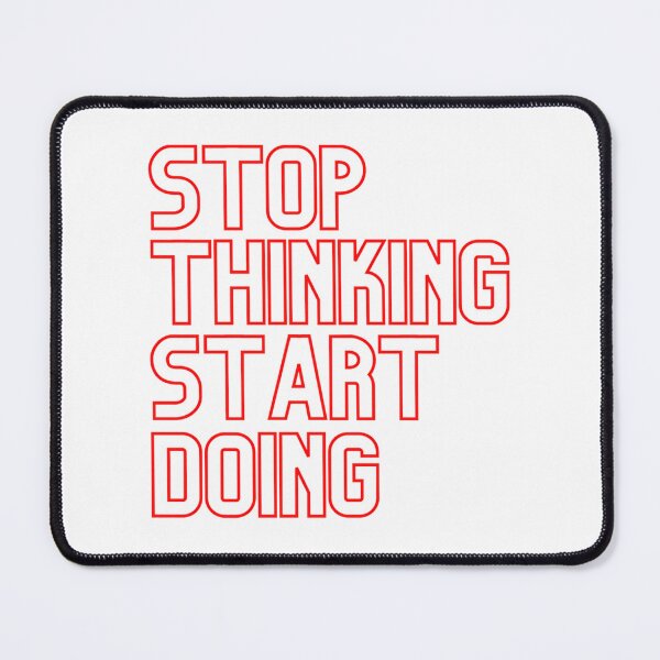 Item preview, Stop Thinking Start Doing - Red designed and sold by utter-risch.