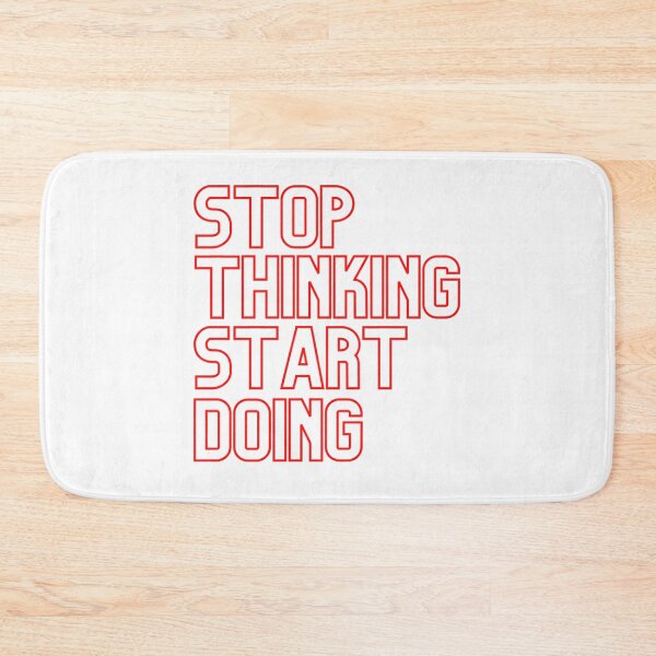 Item preview, Stop Thinking Start Doing - Red designed and sold by utter-risch.