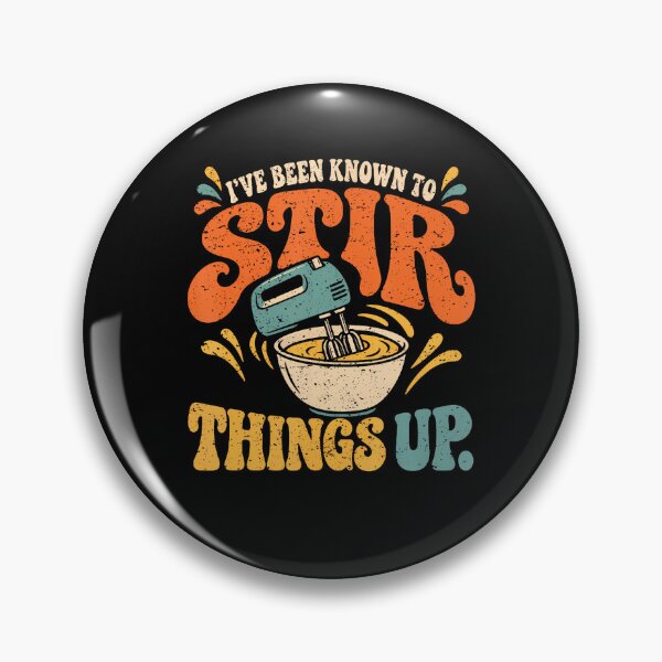 Item preview, I'Ve Been Known To Stir Things Up With Mixer Funny Baker designed and sold by PAROSSA.