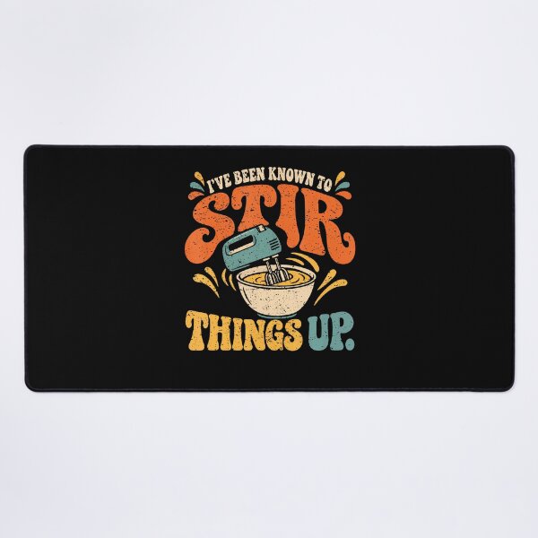 Item preview, I'Ve Been Known To Stir Things Up With Mixer Funny Baker designed and sold by PAROSSA.