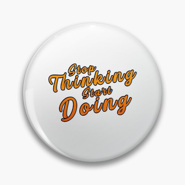 Item preview, Stop Thinking Start Doing - Stay Motivated designed and sold by utter-risch.