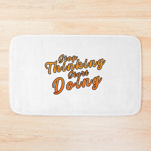 Item preview, Stop Thinking Start Doing - Stay Motivated designed and sold by utter-risch.