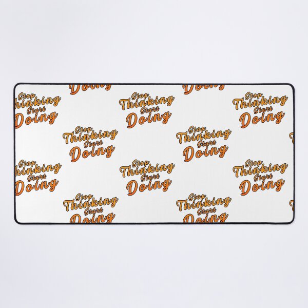 Item preview, Stop Thinking Start Doing - Stay Motivated designed and sold by utter-risch.
