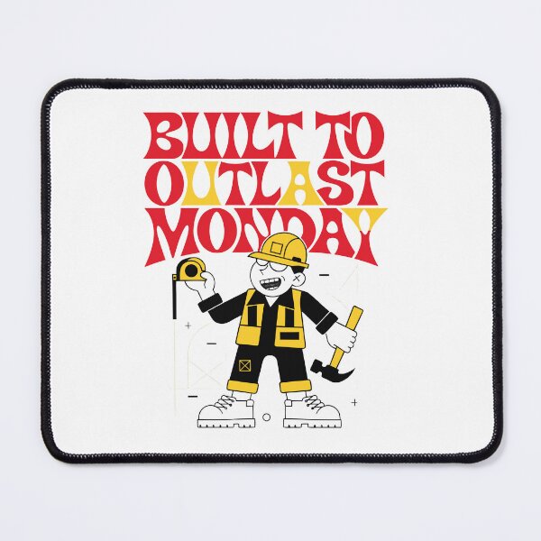 Item preview, Built to Outlast Monday Construction Worker Humor designed and sold by Design-Pro-21.