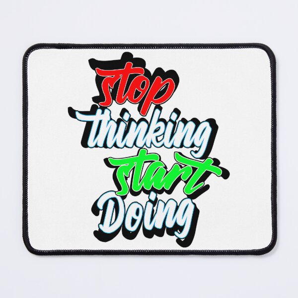 Item preview, Stop Thinking Start Doing designed and sold by utter-risch.