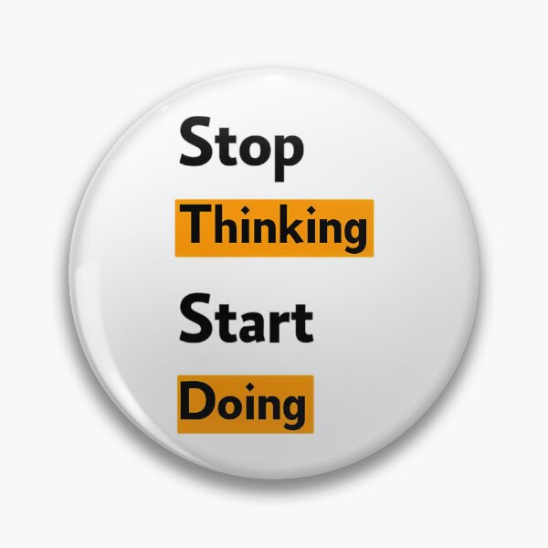 Item preview, Stop Thinking Start Doing  designed and sold by utter-risch.