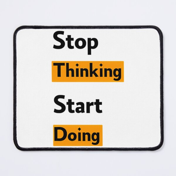 Item preview, Stop Thinking Start Doing designed and sold by utter-risch.