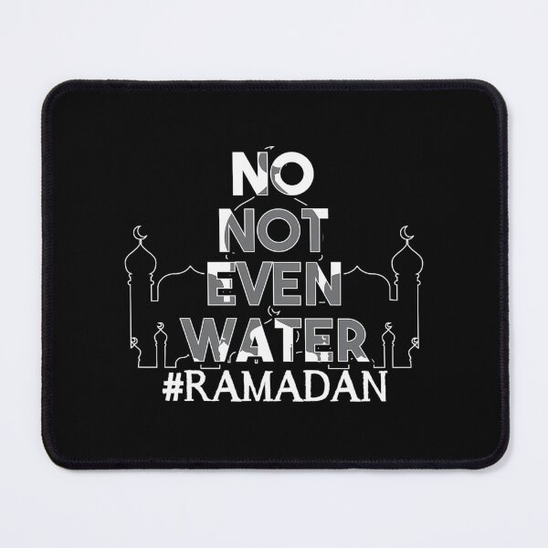 Item preview, No Not Even Water Cool Islamic Fasting Muslim Ramadan designed and sold by risti-anGarrard.