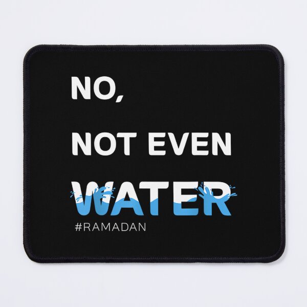 Item preview, No Not Even Water Cool Islamic Fasting Outfit Ramadan designed and sold by risti-anGarrard.