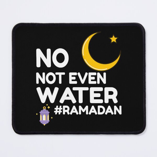 Item preview, No Not Even Water Fasting Muslim First Ramadan 2022 designed and sold by risti-anGarrard.