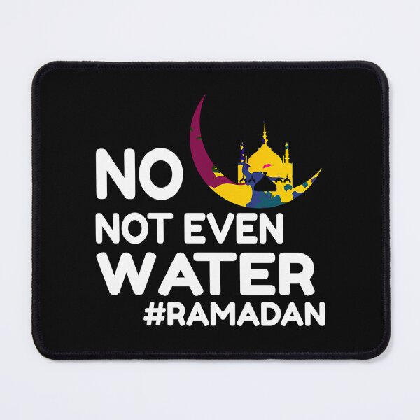 Item preview, No Not Even Water Fasting Muslim First Ramadan 2022 designed and sold by risti-anGarrard.