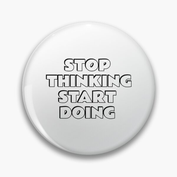 Item preview, Stop Thinking Start Doing designed and sold by utter-risch.
