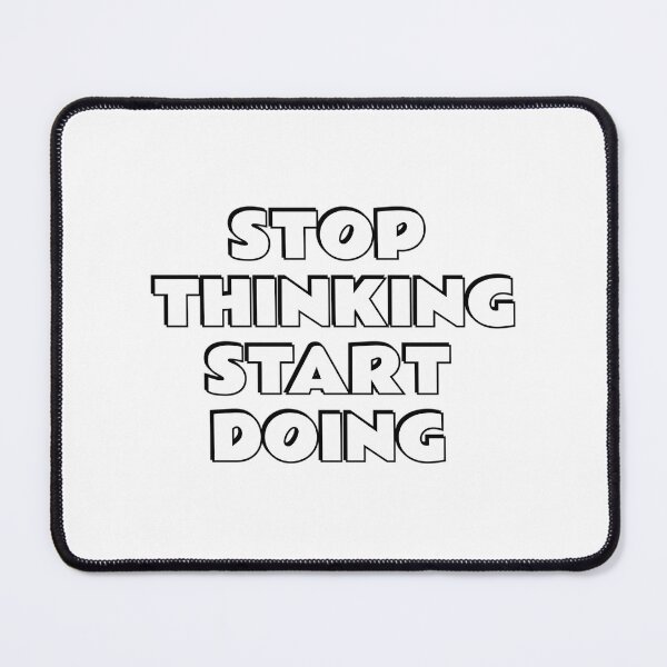 Item preview, Stop Thinking Start Doing designed and sold by utter-risch.