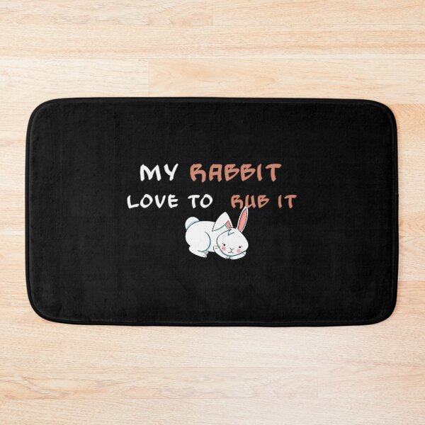 Item preview, My Rabbit Love To Rub It designed and sold by nle-yana.