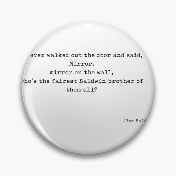 Item preview, Funny Alec Baldwin Quote About Mirror Mirror and Baldwin Brothers Humor designed and sold by dukelam.
